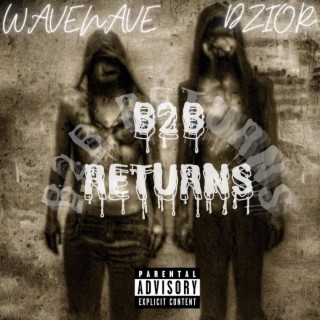 B2B RETURNS ft. WavyNave lyrics | Boomplay Music