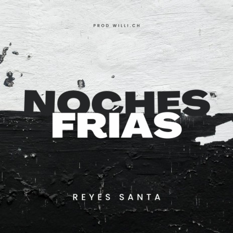 Noches Frias ft. Willi.Ch | Boomplay Music