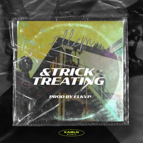 Trick and Treating ft. Iamellem. & ELKVP | Boomplay Music