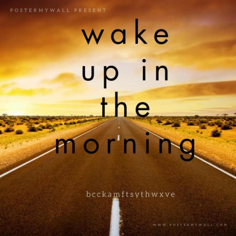 Wake up in the morning ft. Syxthwxve | Boomplay Music