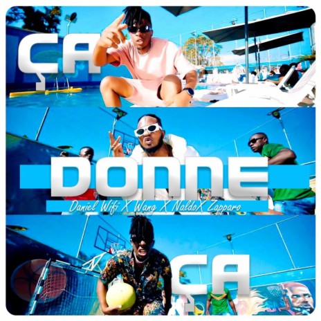 ça donne ça ft. WANG, NALDO & ZAPPARO | Boomplay Music