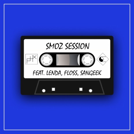 Smoz Session ft. Lenda, Floss & Sangeek | Boomplay Music