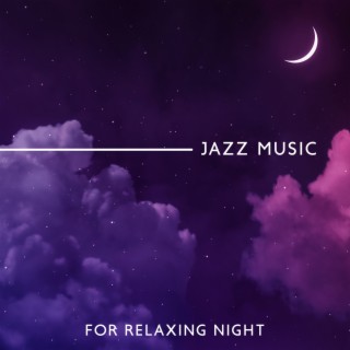 Jazz Music For Relaxing Night