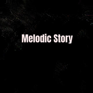 Melodic Story