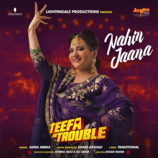 Nahin Jaana (From Teefa In Trouble)