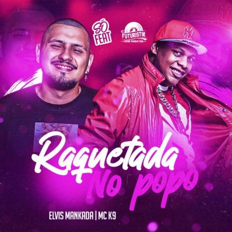 Raquetada no Popo ft. MC K9 | Boomplay Music