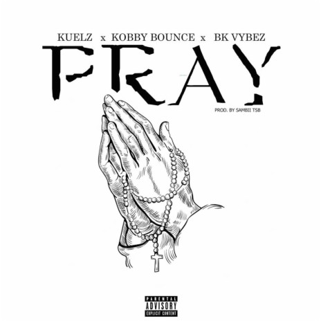 Pray ft. Kobby Bounce & Bk Vybez | Boomplay Music