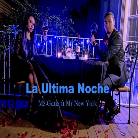 La Ultima Noche (feat. Mr New York) | Boomplay Music