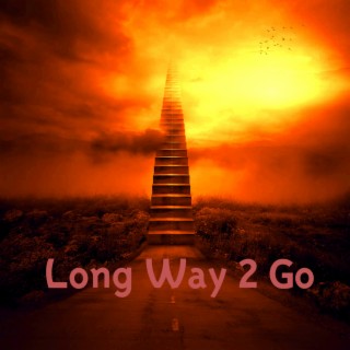 Long Way 2 Go