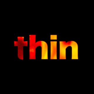 thin