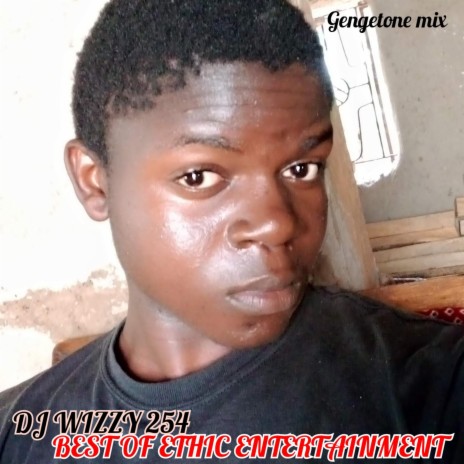 Best of Ethic Entertainment (Gengetone mix) | Boomplay Music