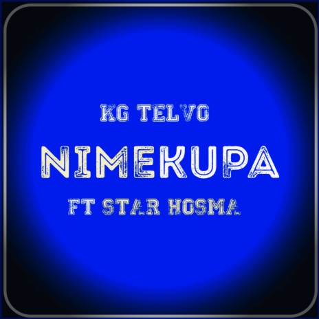 Nimekupa ft. Kg Telvo | Boomplay Music