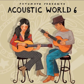 Acoustic World 6 by Putumayo
