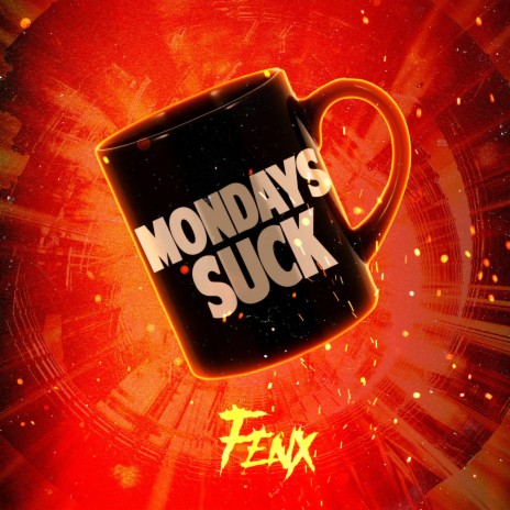 Mondays Suck | Boomplay Music