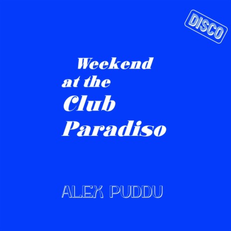 Weekend At The Club Paradiso