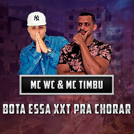 Bota Essa Xxt pra Chorar ft. MC WC