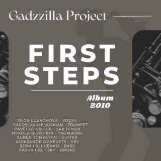 First Steps (Gadzzilla Project)