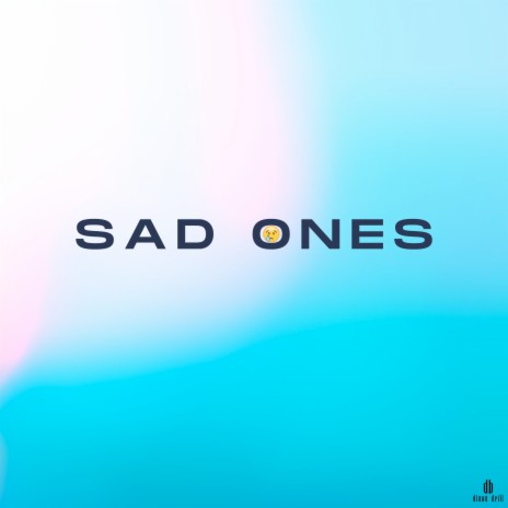 Sad Ones | Boomplay Music