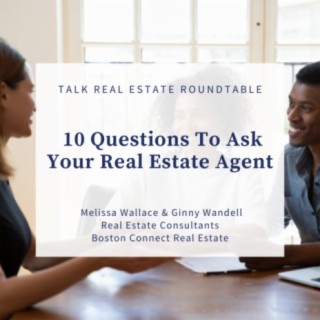 10 Questions to Ask Your Real Estate Agent