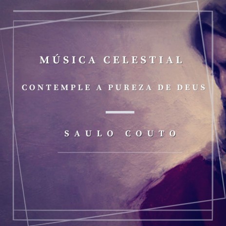 Música Celestial - Contemple a Pureza de Deus | Boomplay Music