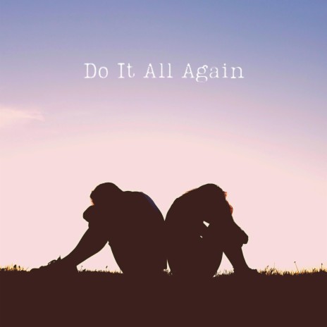 Do It All Again | Boomplay Music
