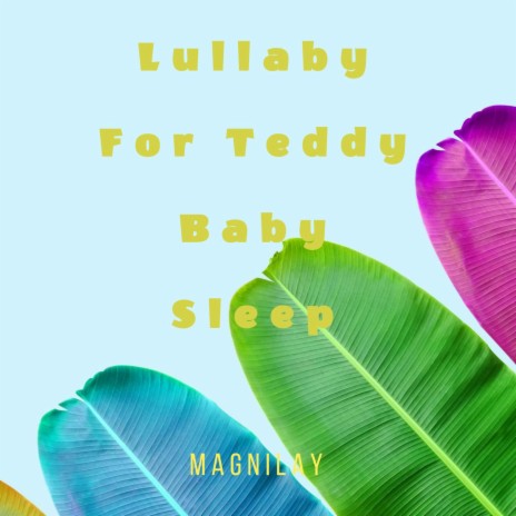 Lullaby for Teddy Baby Sleep
