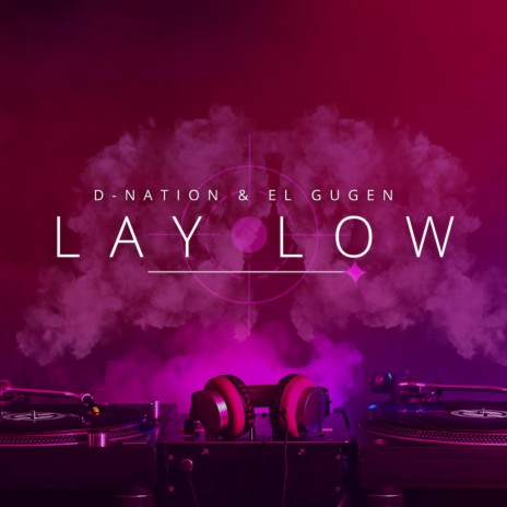 Lay Low ft. El Gugen | Boomplay Music