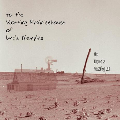 to the Rotting Prair'eehouse of Uncle Memphis | Boomplay Music