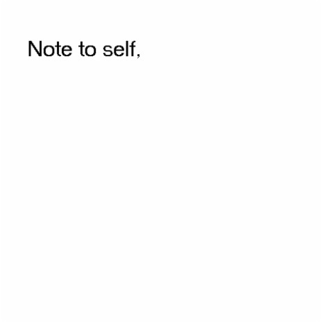 Note to self, | Boomplay Music