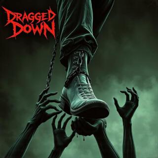 Dragged Down