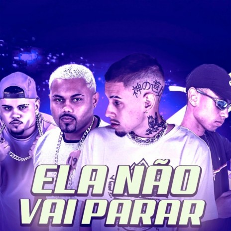 Ela Não Vai Parar ft. Salah do Nordeste, Mano Cheffe & Motta o Chefinho | Boomplay Music