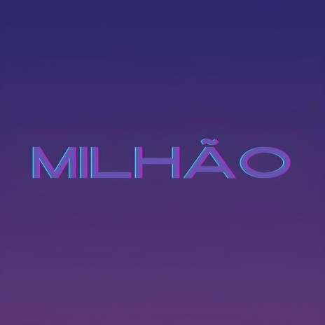 Milhão | Boomplay Music