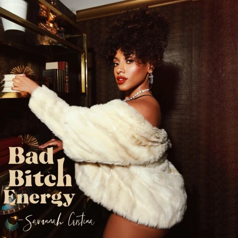 Savannah Cristina Bad Bitch Energy Lyrics | Boomplay