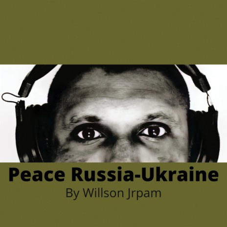 Peace Russia and Ukraine | Boomplay Music