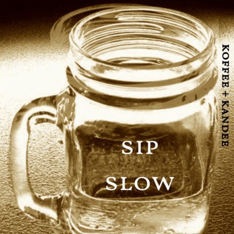 Sip slow ft. Koffee + Kandee | Boomplay Music
