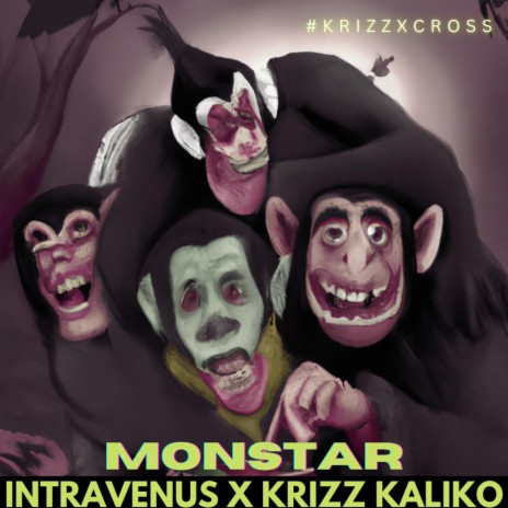 Monstar ft. Krizz Kaliko | Boomplay Music
