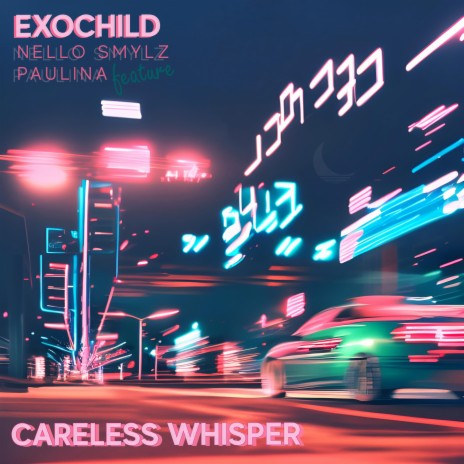 Careless Whisper ft. Nello Smylz & Paulina