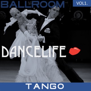 Dancelife Presents: Tango Vol. 1