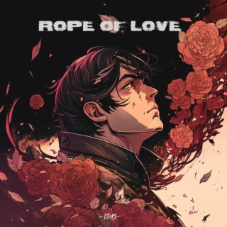 ROPE OF LOVE