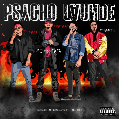 Psycho Launde ft. PRATAAP, EKAKSH & UTTAM | Boomplay Music