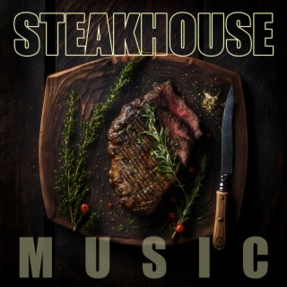 Steakhouse Music: Smooth Restaurant Jazz 2023