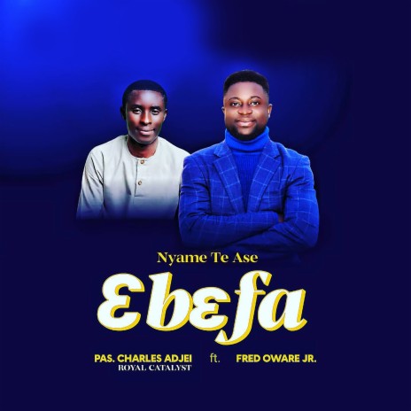 Ebe Fa ft. Fred Oware Jr | Boomplay Music