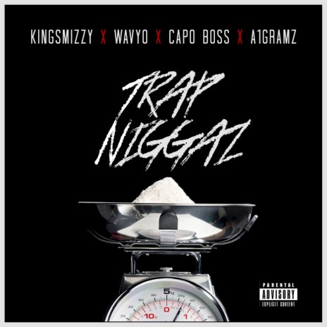 Trap Niggaz ft. Wavyo, A1 Gramz & capo boss