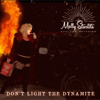 Don't Light The Dynamite | Boomplay Music