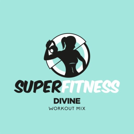 Divine (Workout Mix Edit 133 bpm)