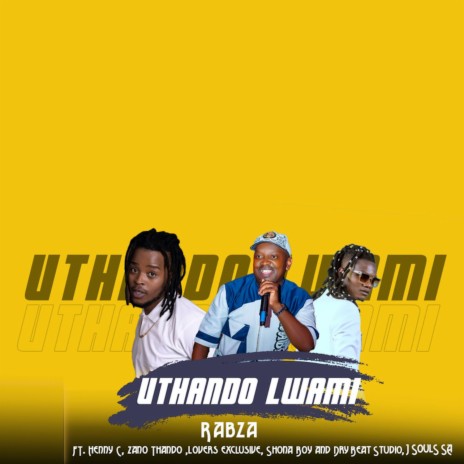 Uthando Lwami ft. Henny C, Zano Thando, Lovers Exclusive, Shona Boy & Dry Beats Studio | Boomplay Music