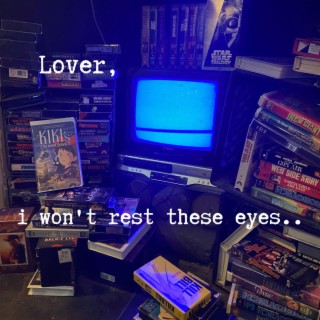 lover (i won't rest these eyes) lyrics | Boomplay Music