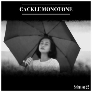Cackle Monotone Selection 22