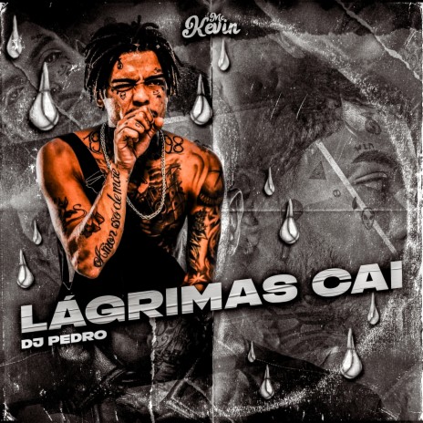 Lágrimas Cai ft. DJ Pedro | Boomplay Music