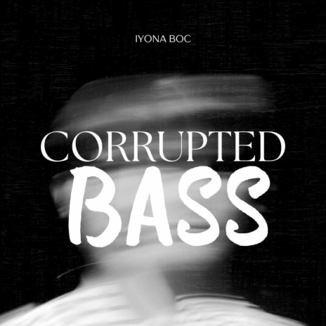 Corrupted Bass